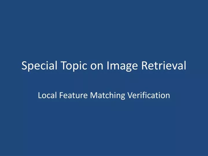 special topic on image retrieval