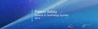 Patient Safety Science &amp; Technology Summit 2014