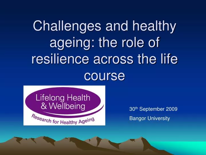 challenges and healthy ageing the role of resilience across the life course