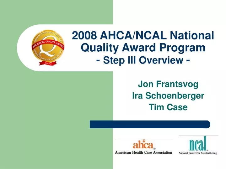 2008 ahca ncal national quality award program step iii overview