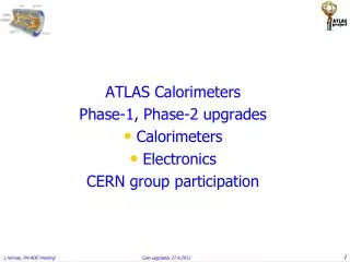 ATLAS C alorimeters Phase- 1, Phase-2 upgrades Calorimeters Electronics CERN group participation
