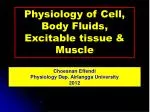 Physiology of Cell, Body Fluids, Excitable tissue &amp; Muscle