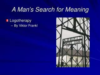 A Man’s Search for Meaning