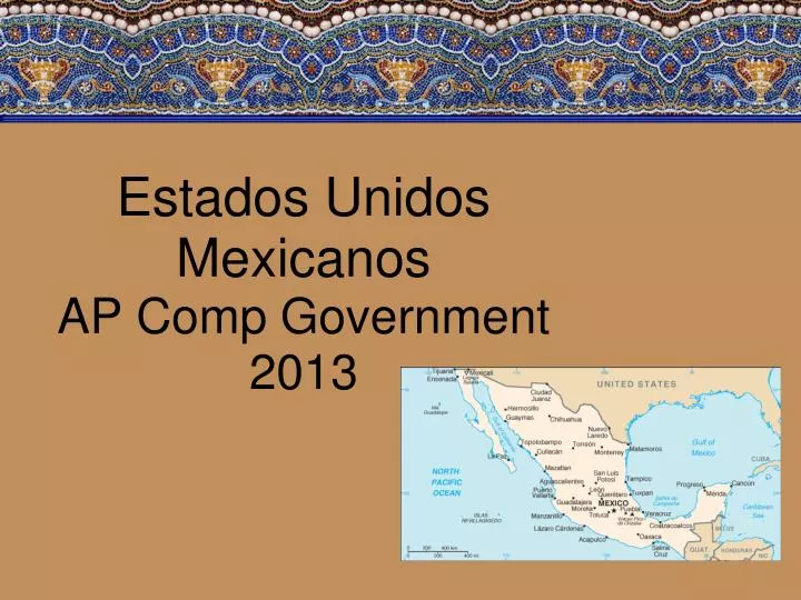 estados unidos mexicanos ap comp government 2013