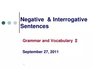 Negative &amp; Interrogative Sentences