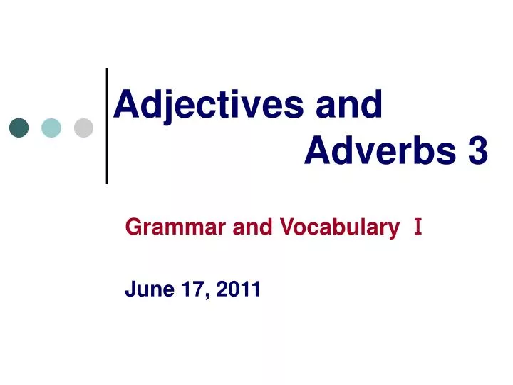 adjectives and adverbs 3