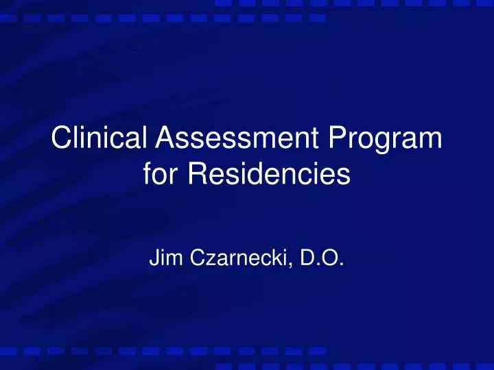 clinical assessment program for residencies