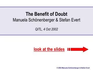 The Benefit of Doubt Manuela Schönenberger &amp; Stefan Evert QITL, 4 Oct 2002