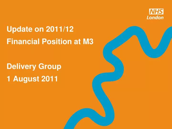 update on 2011 12 financial position at m3 delivery group 1 august 2011