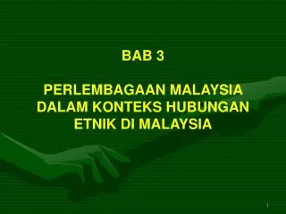 BAB 3 PERLEMBAGAAN MALAYSIA DALAM KONTEKS HUBUNGAN ETNIK DI MALAYSIA