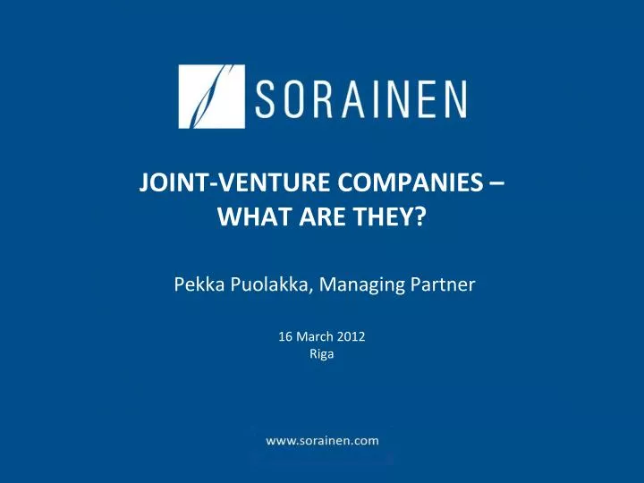 j oint venture companies what are they pekka puolakka managing partner 16 march 2012 riga