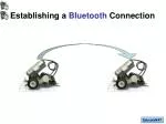 How to Establish a Bluetooth Connection Between NXT Bricks - slide 1
