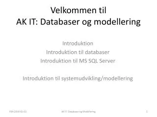 Velkommen til AK IT: Databaser og modellering