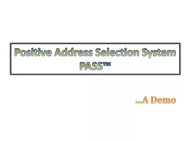 positive address selection system pass
