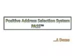Address Selection System PASS™️ - A Demo - slide 1