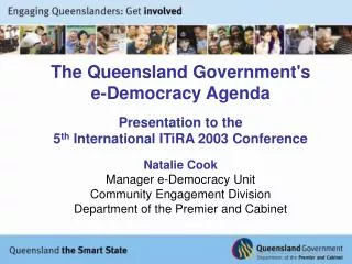 The Queensland Government's e-Democracy Agenda Presentation to the