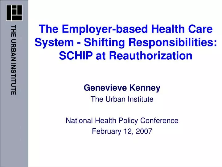 the employer based health care system shifting responsibilities schip at reauthorization