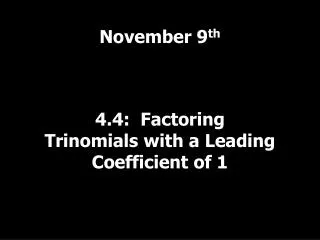 4.4: Factoring Trinomials with a Leading Coefficient of 1