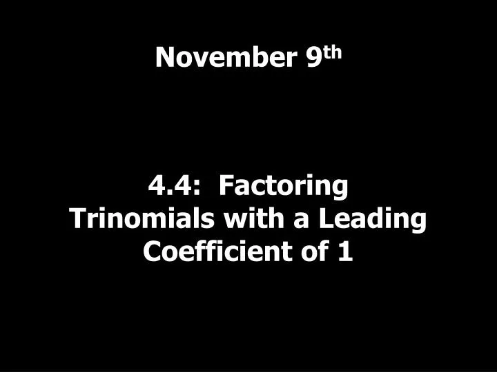 4 4 factoring trinomials with a leading coefficient of 1