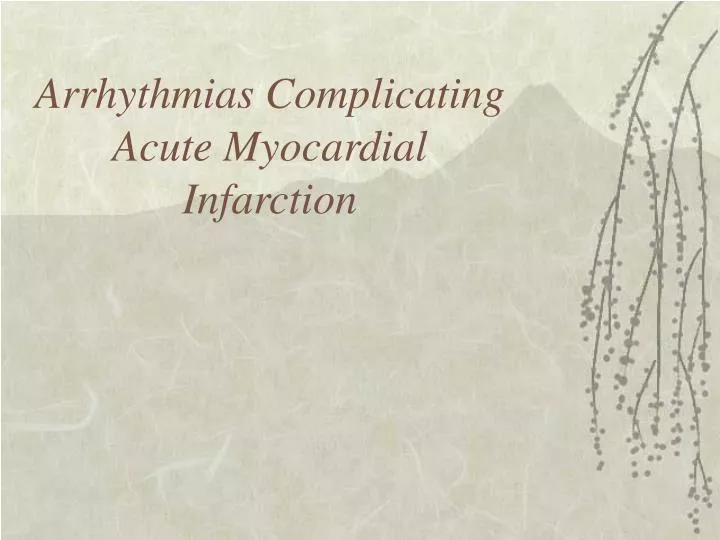 arrhythmias complicating acute myocardial infarction