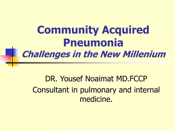 community acquired pneumonia challenges in the new millenium