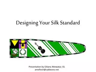 Designing Your Silk Standard