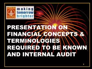 PRESENTATION ON FINANCIAL CONCEPTS &amp; TERMINOLOGIES REQUIRED TO BE KNOWN AND INTERNAL AUDIT