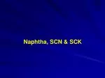 Naphtha, SCN &amp; SCK - slide 1