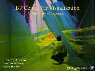 BP Center for Visualization University of Colorado