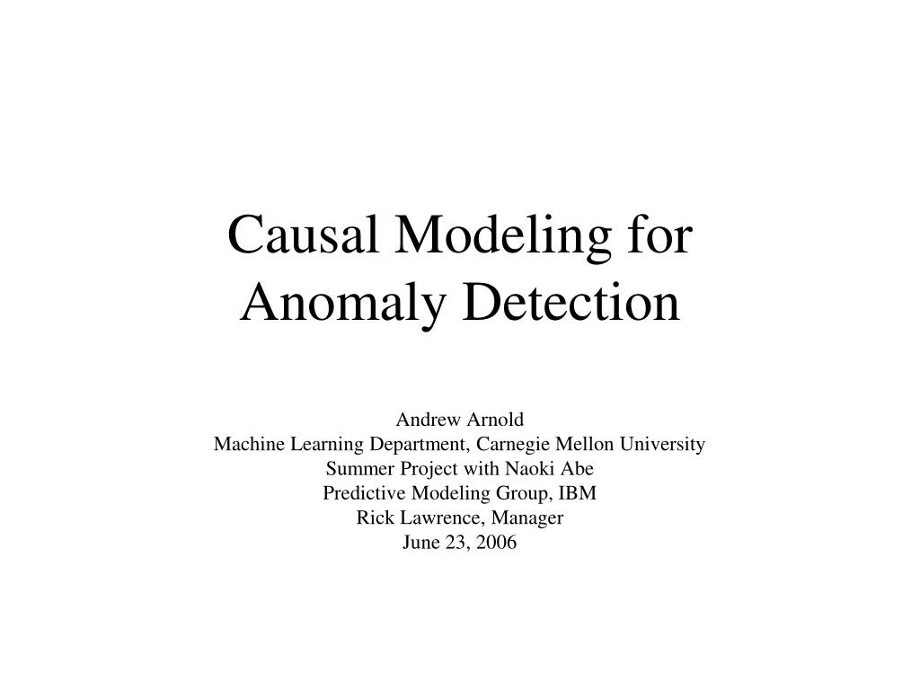 PPT - Causal Modeling for Anomaly Detection PowerPoint Presentation ...