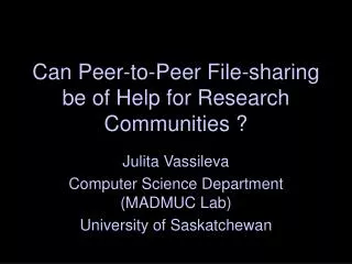 Can Peer-to-Peer File - sharing be of Help for Research Communities ?