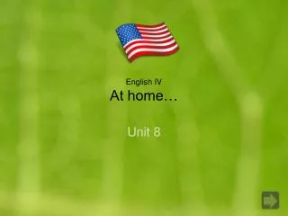 English IV At home…