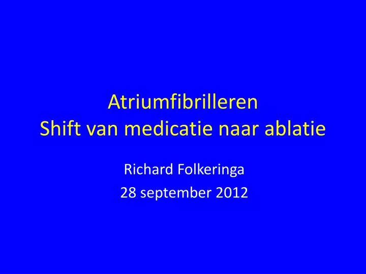 atriumfibrilleren shift van medicatie naar ablatie