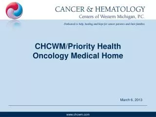 CHCWM/Priority Health Oncology Medical Home