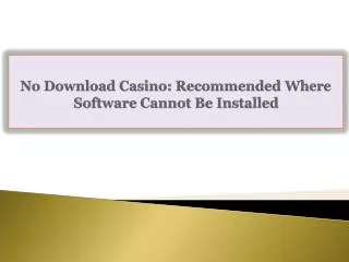 No Download Casino: Recommended Where Software Cannot Be Ins