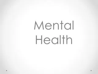 Mental 	Health