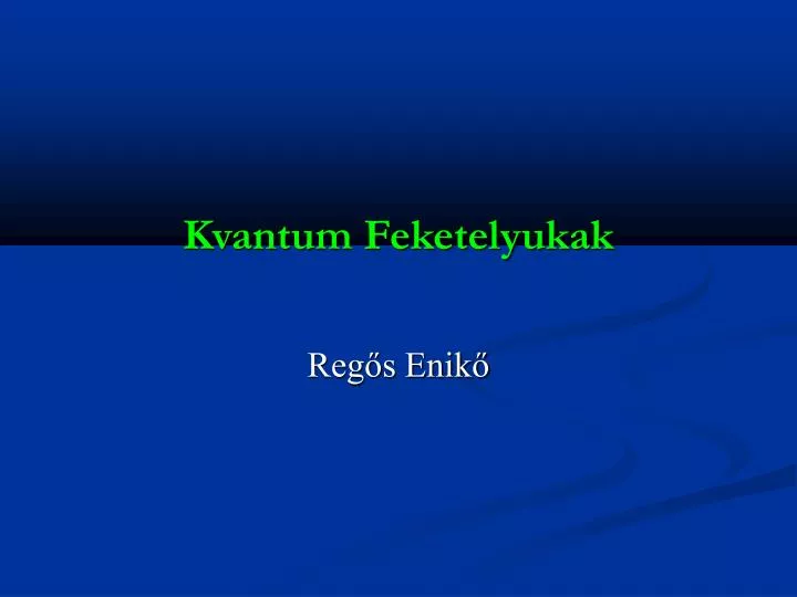 kvantum feketelyukak