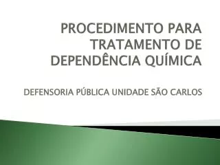 procedimento para tratamento de depend ncia qu mica