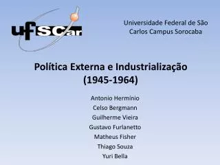 Política Externa e Industrialização ( 1945-1964)