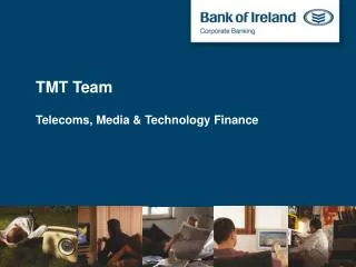 TMT Team Telecoms, Media &amp; Technology Finance