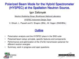 Polarized Beam Mode for the Hybrid Spectrometer (HYSPEC) at the Spallation Neutron Source.