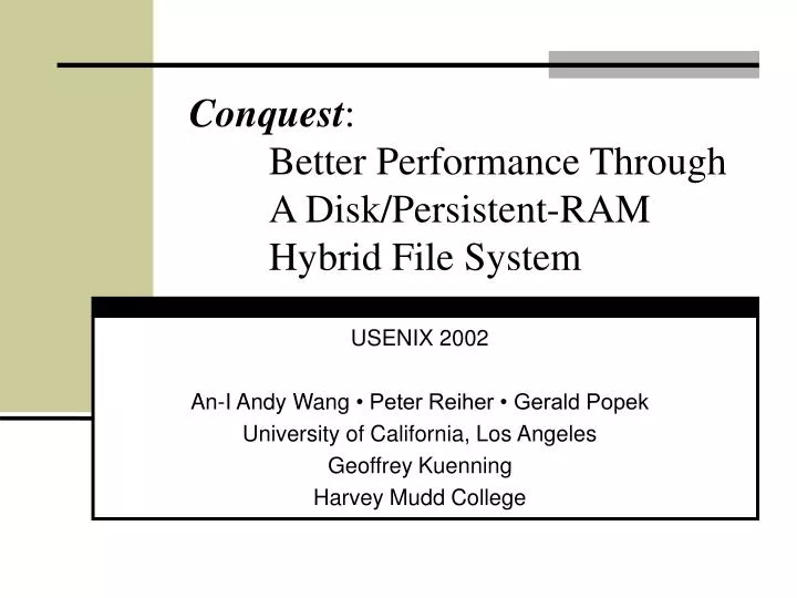 conquest better performance through a disk persistent ram hybrid file system