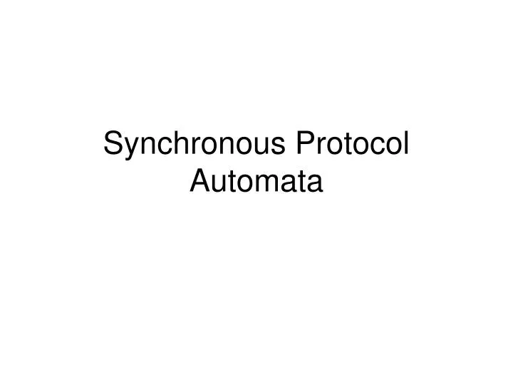 synchronous protocol automata