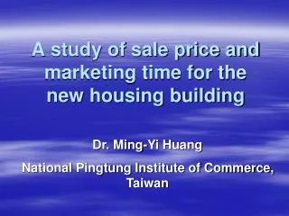 A study of sale price and marketing time for the new housing building