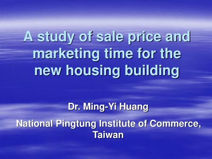 a study of sale price and marketing time for the new housing building