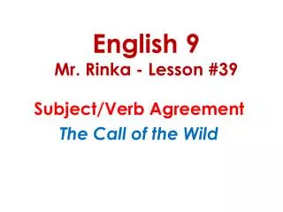 English 9 Mr. Rinka - Lesson #39