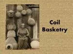 Coil Basketry - slide 1