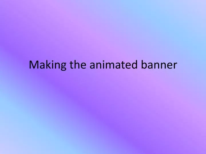 making the animated banner