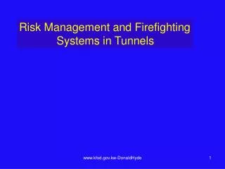 Risk Management and Firefighting Systems in Tunnels