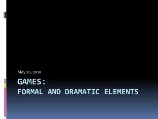 Games: Formal and Dramatic elements